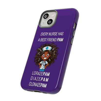 Nurse iPhone Tough Case - Every Nurse Has a Friend Named PAM Design (2) - Dark Purple