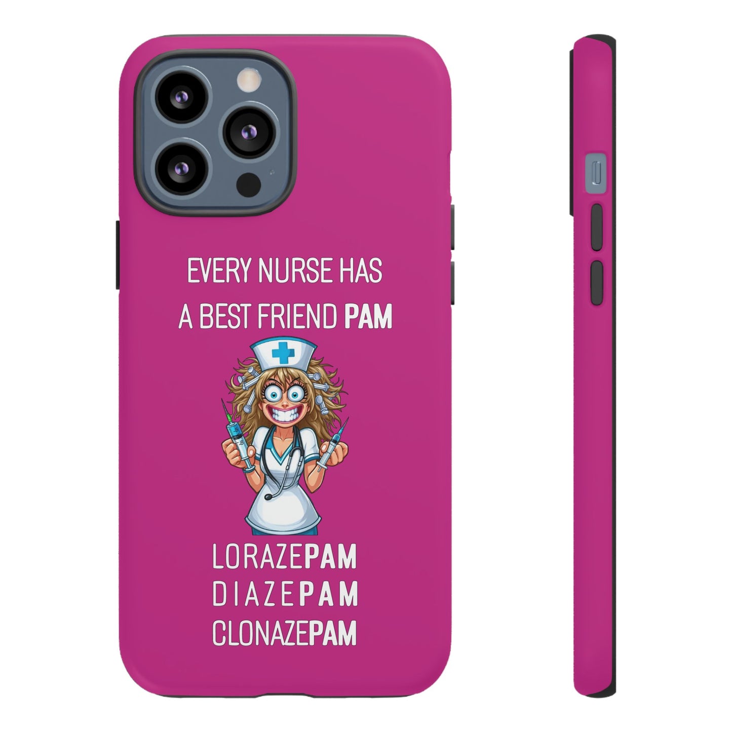 Nurse iPhone Tough Case - Every Nurse Has a Friend Named PAM Design (4) - Pink