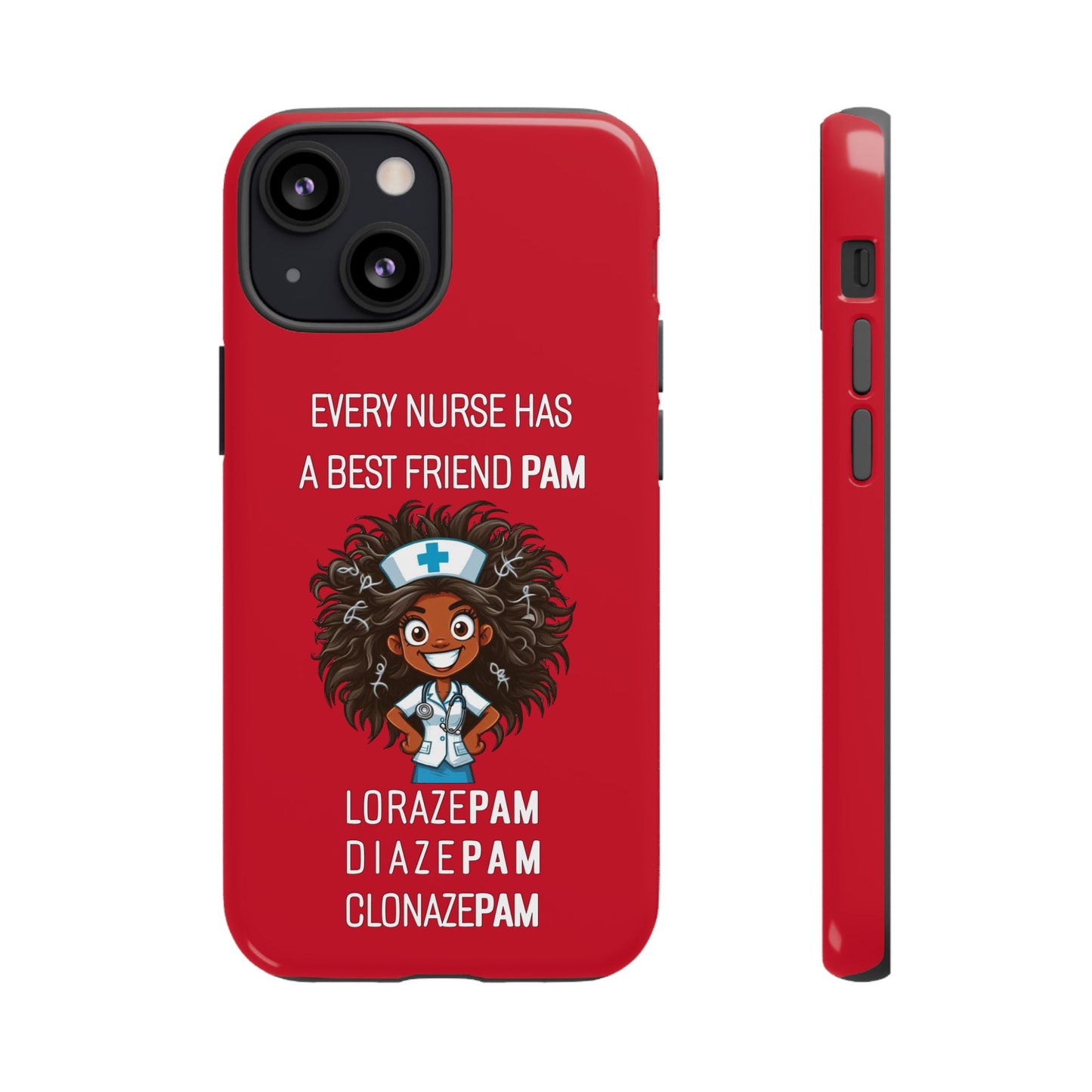 Nurse iPhone Tough Case - Every Nurse Has a Friend Named PAM Design (2) - Dark Red