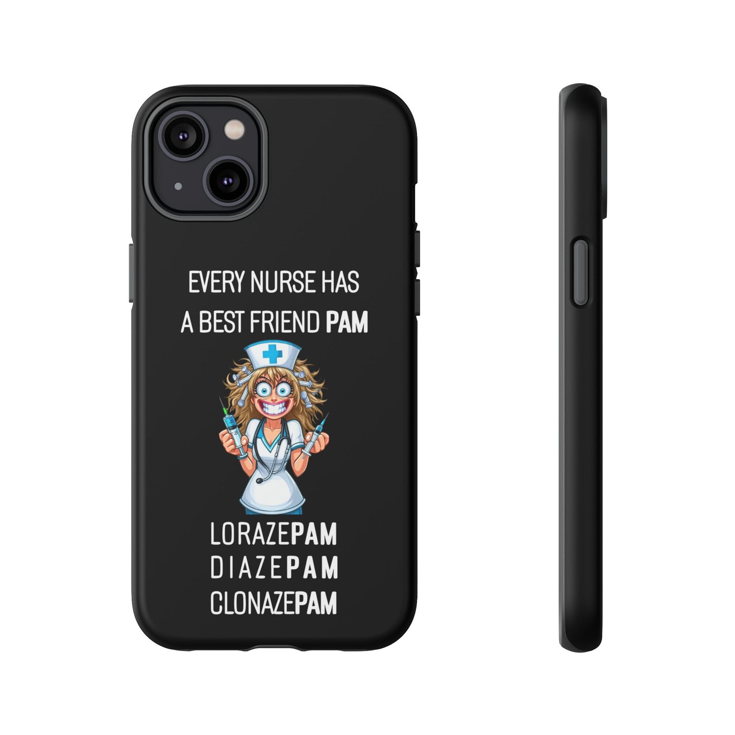 Nurse iPhone Tough Case - Every Nurse Has a Friend Named PAM Design (4) - Black