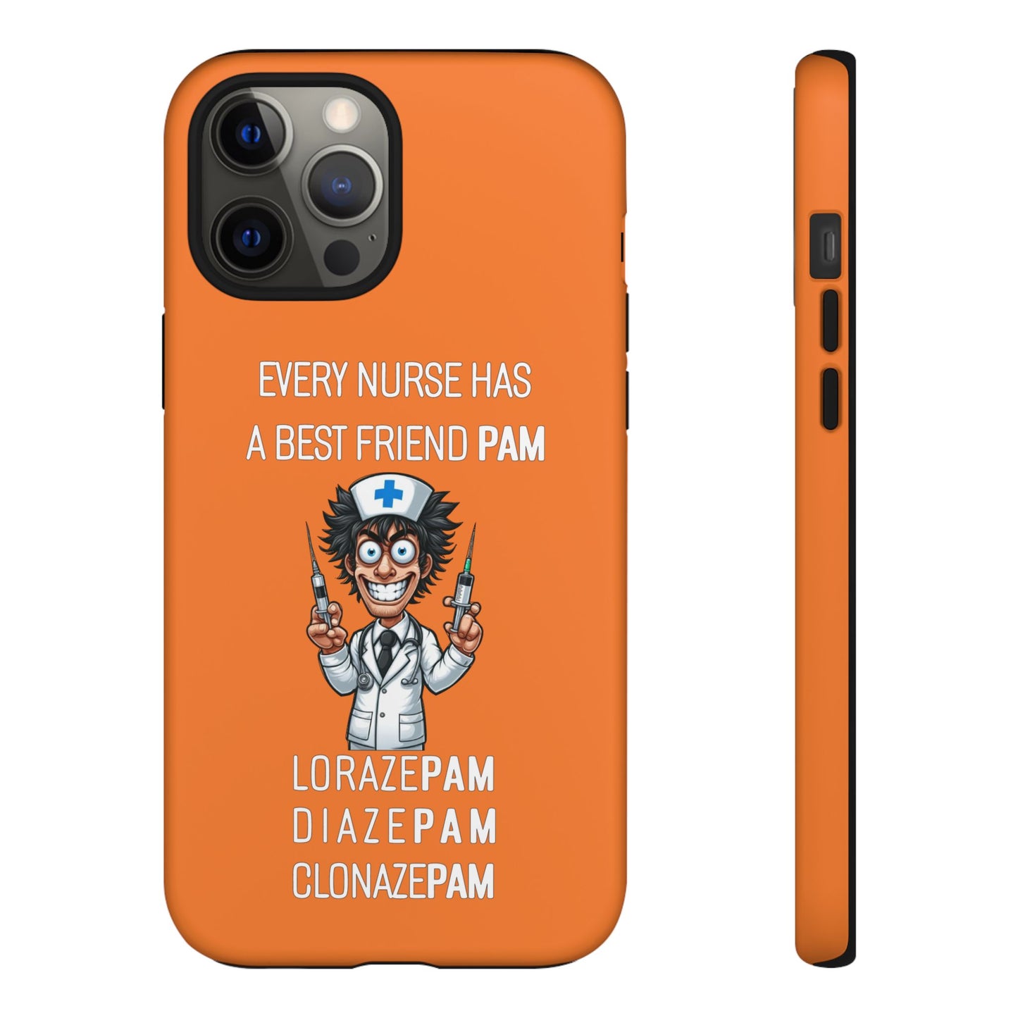 Nurse iPhone Tough Case - Every Nurse Has a Friend Named PAM Design (5) - Orange