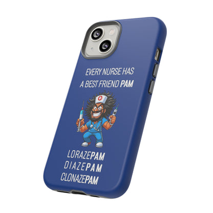 Nurse iPhone Tough Case - Every Nurse Has a Friend Named PAM Design (6) - Dark Blue