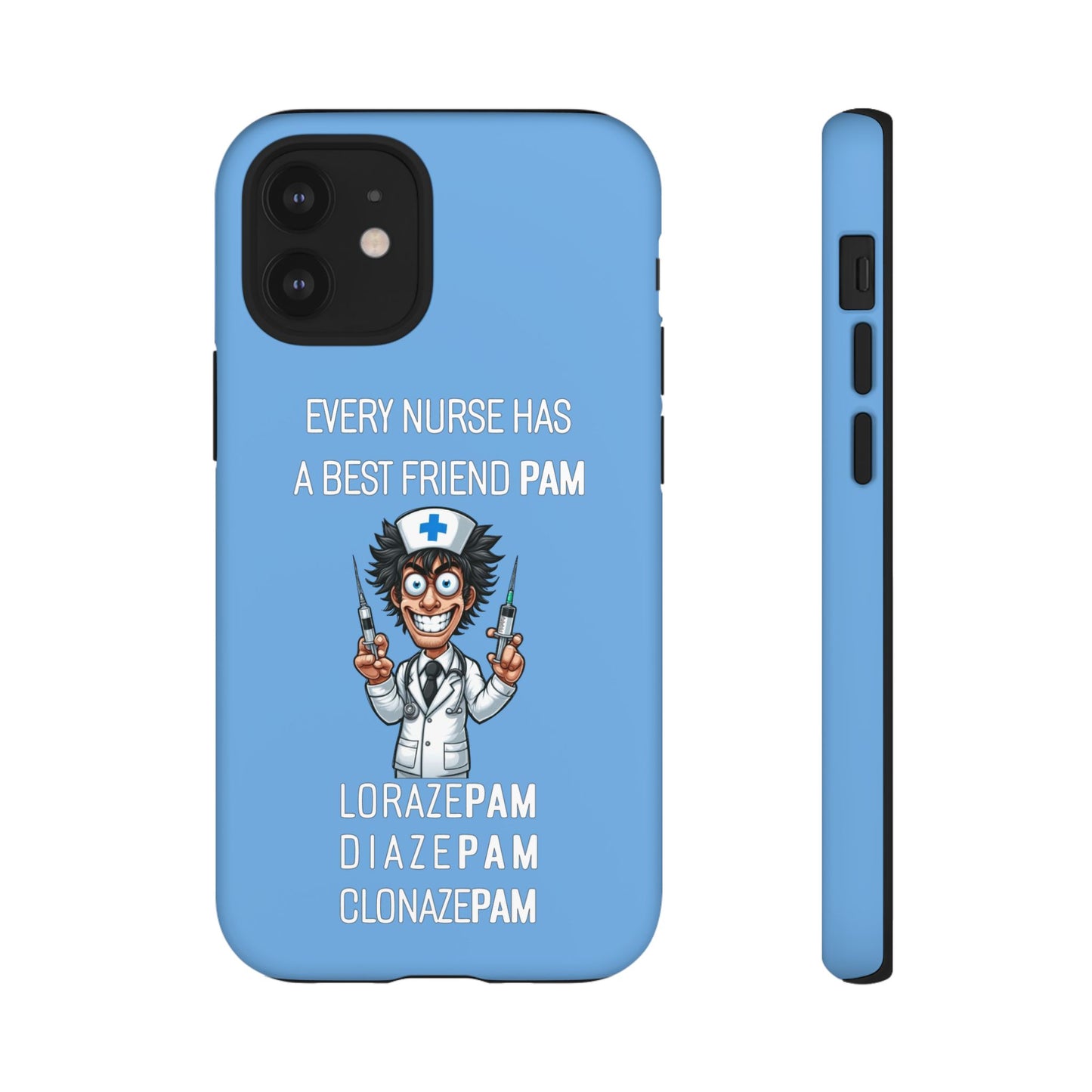 Nurse iPhone Tough Case - Every Nurse Has a Friend Named PAM Design (5) - Light Blue