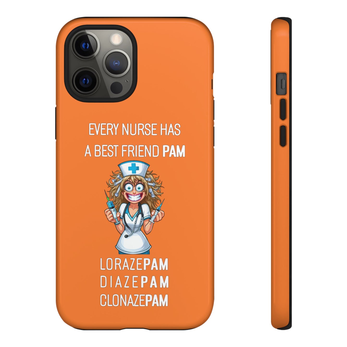 Nurse iPhone Tough Case - Every Nurse Has a Friend Named PAM Design (4) - Orange