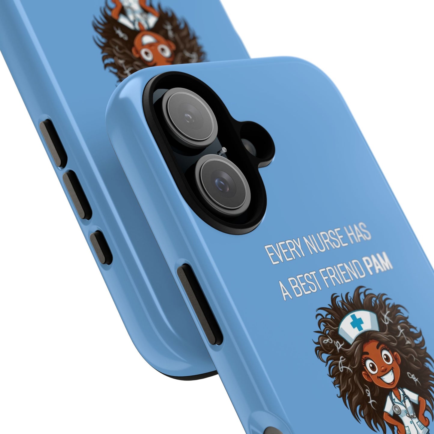 Nurse iPhone Tough Case - Every Nurse Has a Friend Named PAM Design (2) - Light Blue