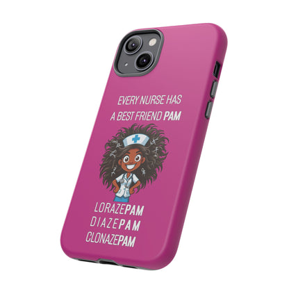 Nurse iPhone Tough Case - Every Nurse Has a Friend Named PAM Design (2) - Pink