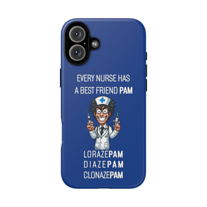 Nurse iPhone Tough Case - Every Nurse Has a Friend Named PAM Design (5) - Dark Blue