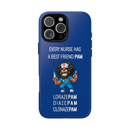 Nurse iPhone Tough Case - Every Nurse Has a Friend Named PAM Design (6) - Dark Blue