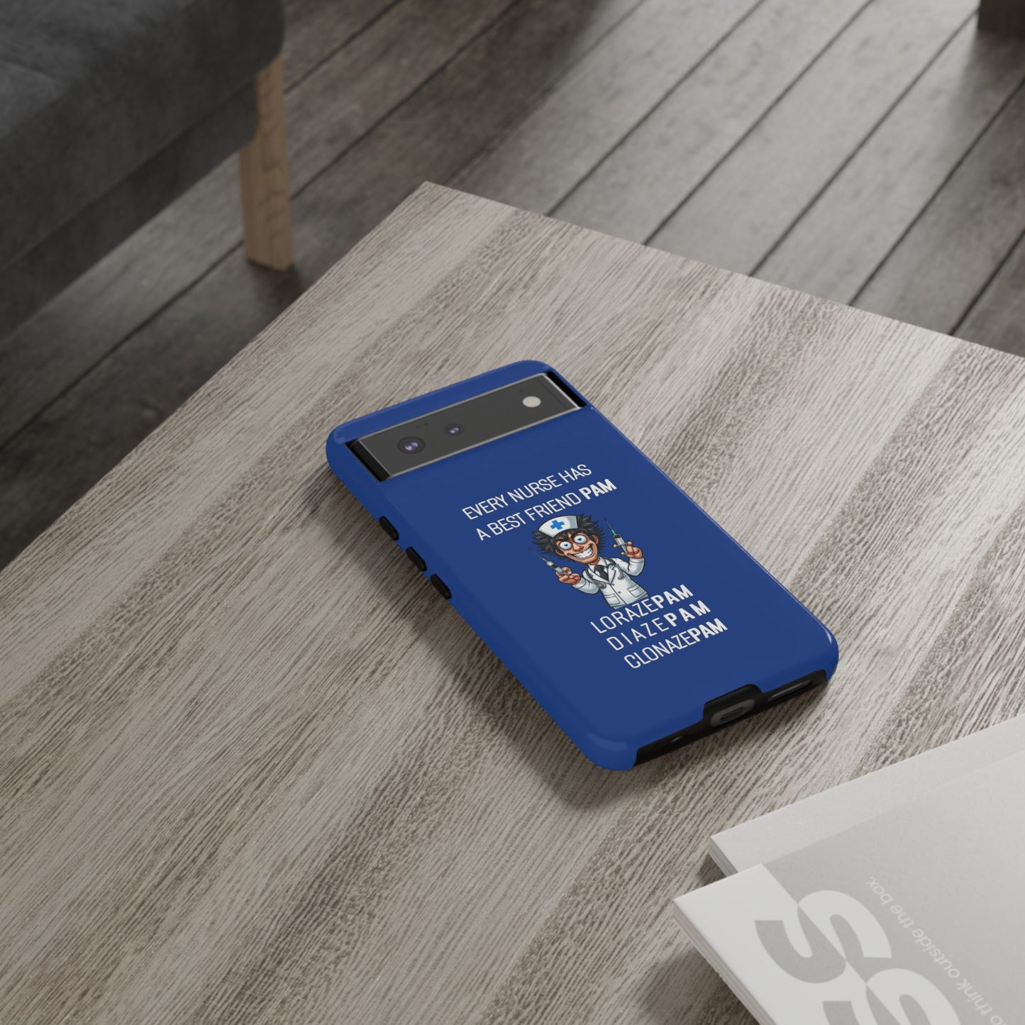 Nurse Google Pixel Tough Case - Every Nurse Has a Friend Named PAM Design (5) - Dark Blue