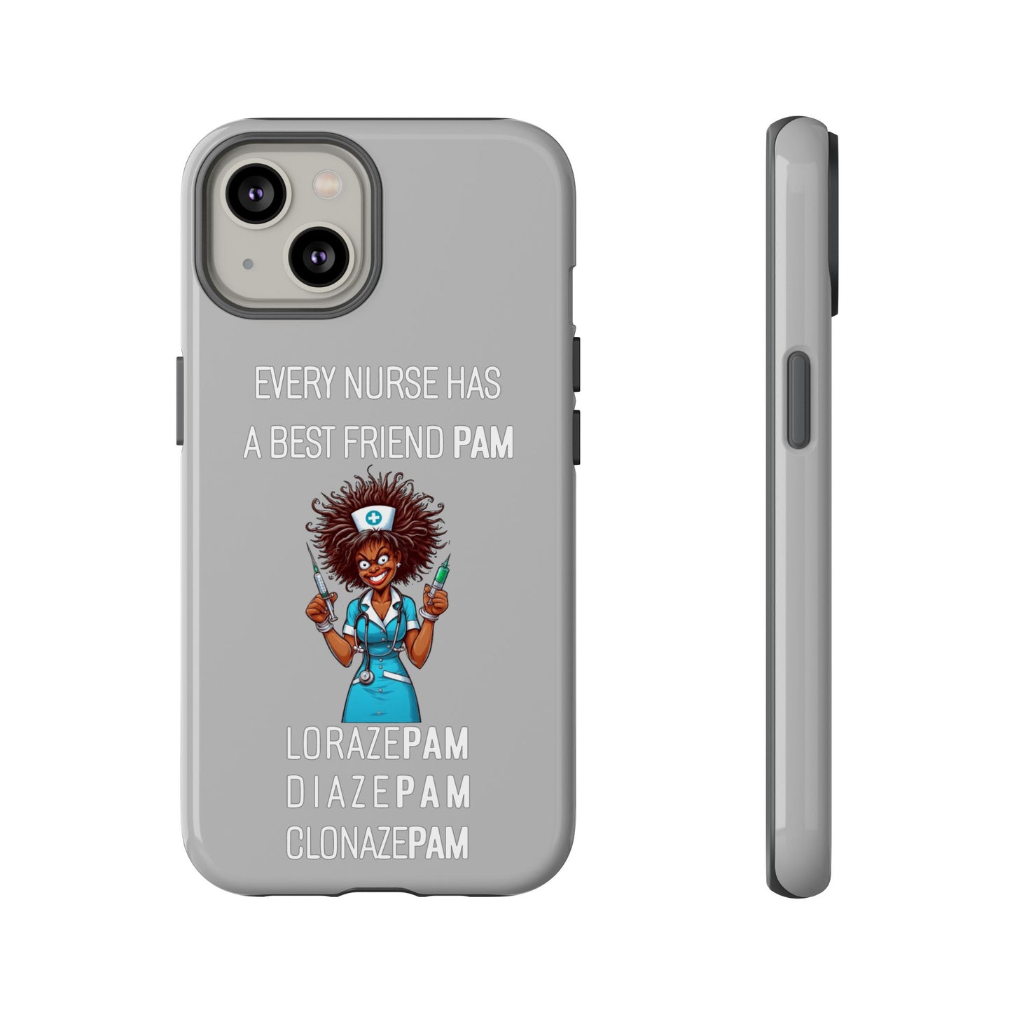 Nurse iPhone Tough Case - Every Nurse Has a Friend Named PAM Design (3) - Light Grey