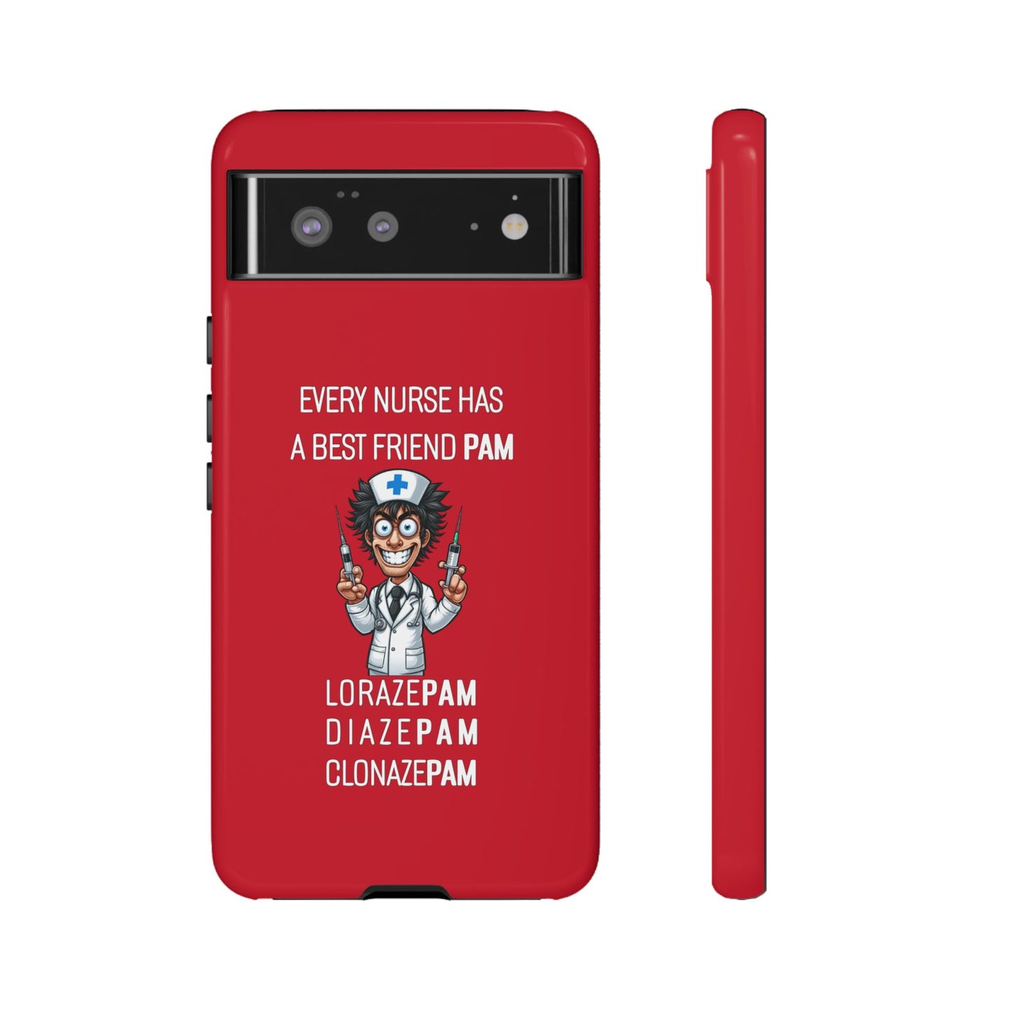 Nurse Google Pixel Tough Case - Every Nurse Has a Friend Named PAM Design (5) - Dark Red