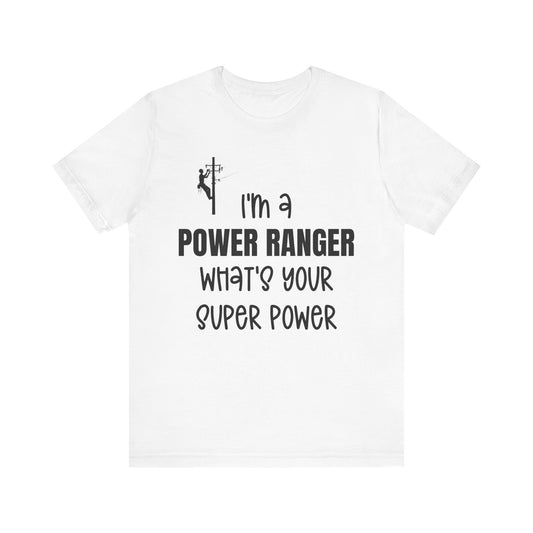 I'm a Power Ranger, what's your super power? Short Sleeve Tee