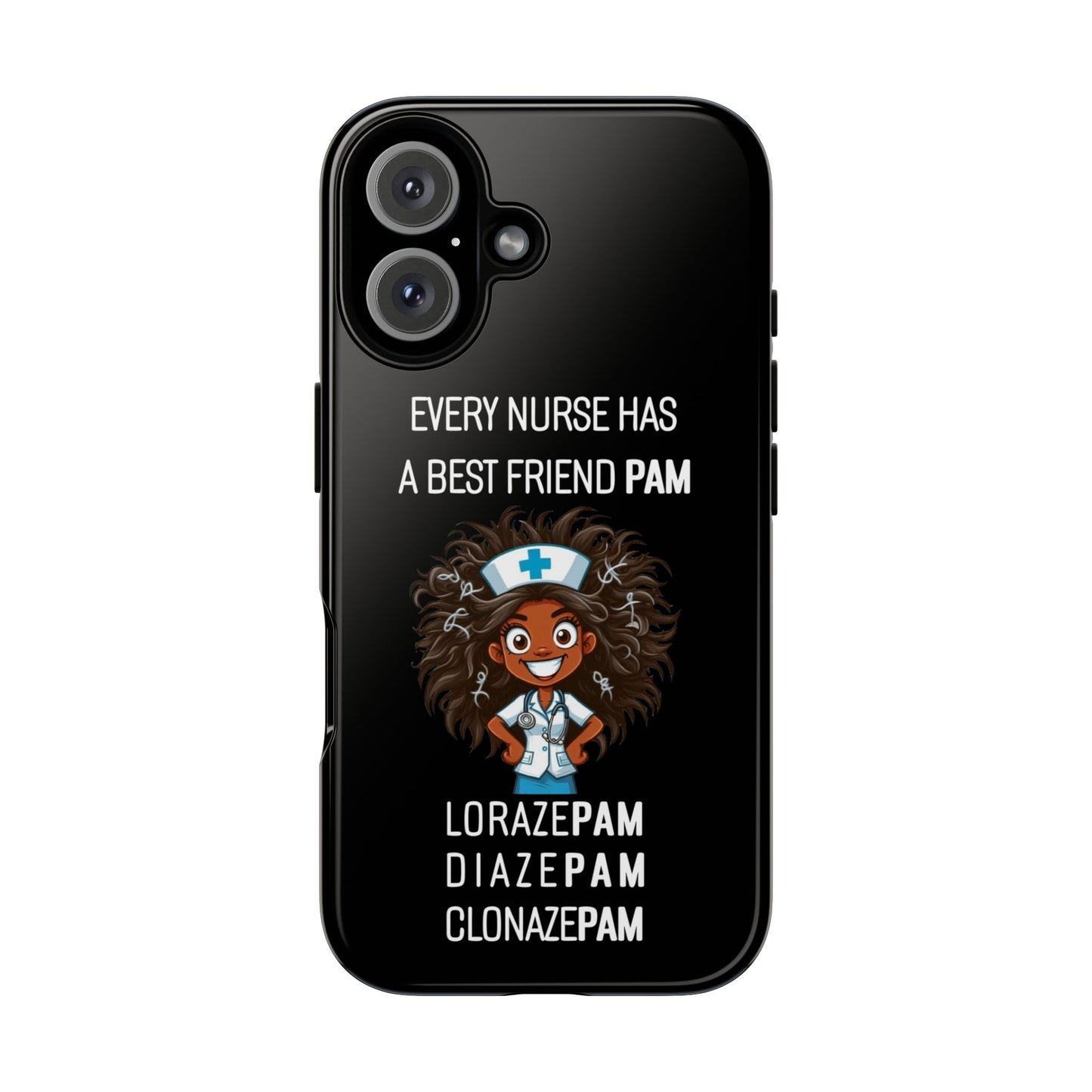 Nurse iPhone Tough Case - Every Nurse Has a Friend Named PAM Design (2) - Black