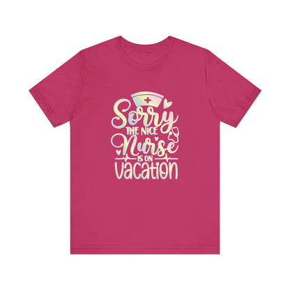 Sorry The Nice Nurse Is On Vacation pastel