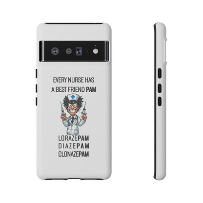 Nurse Google Pixel Tough Case - Every Nurse Has a Friend Named PAM Design (5) - White