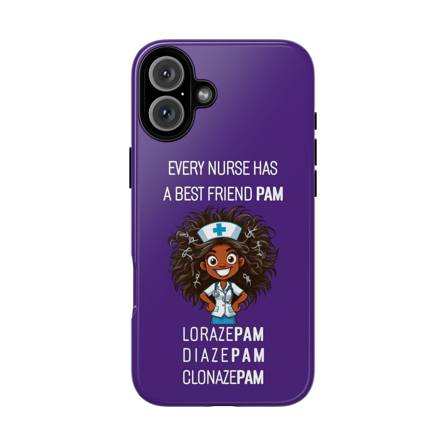 Nurse iPhone Tough Case - Every Nurse Has a Friend Named PAM Design (2) - Dark Purple