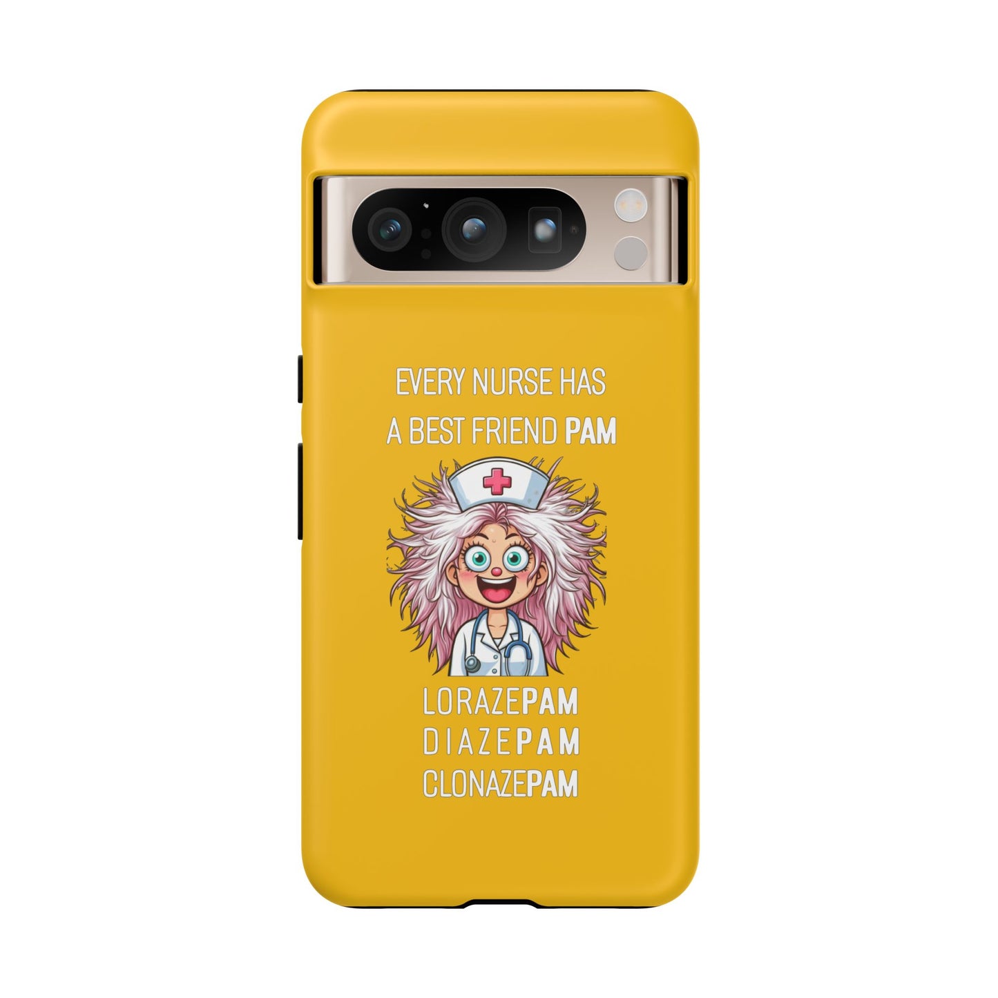 Nurse Google Pixel Tough Case - Every Nurse Has a Friend Named PAM Design (1) - Yellow