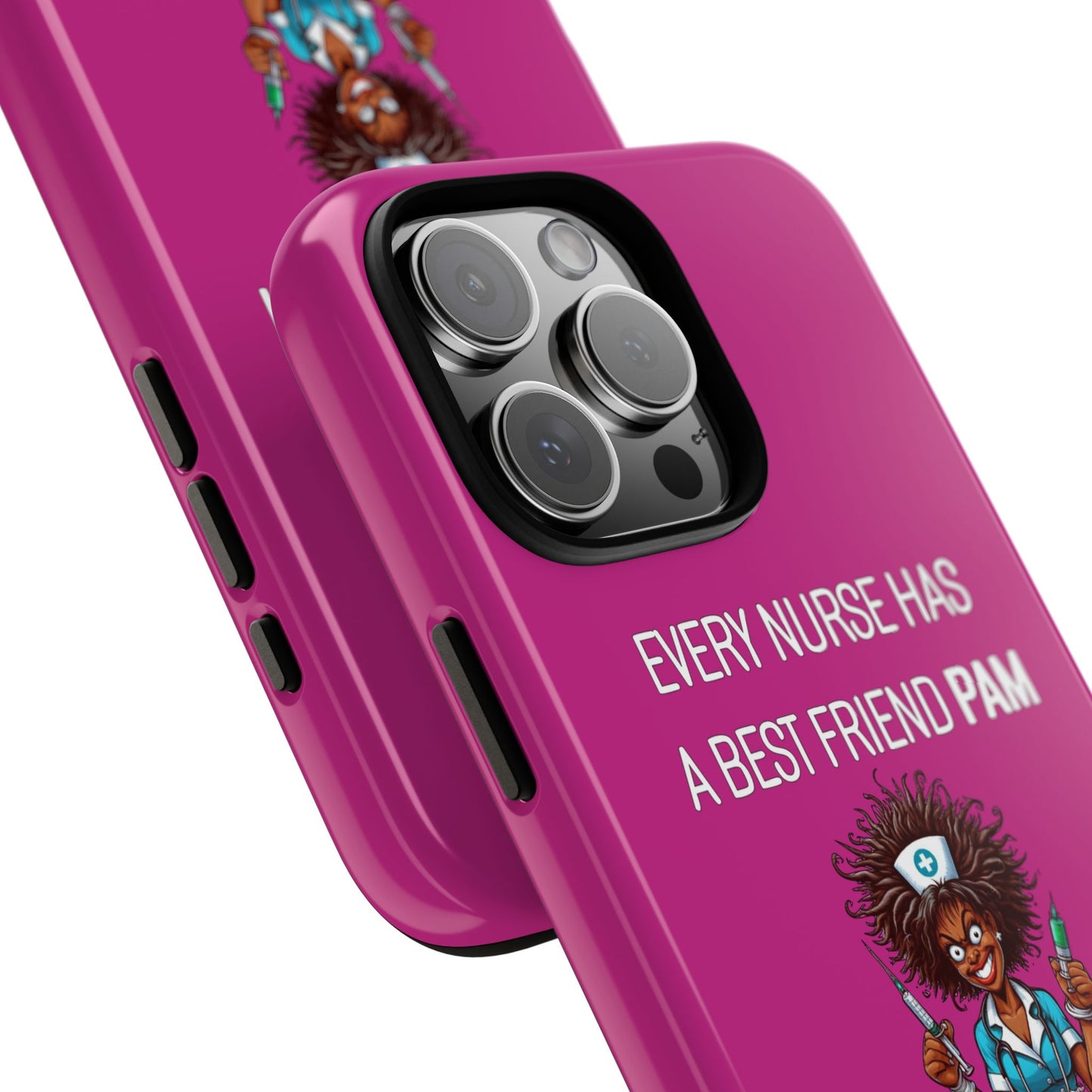 Nurse iPhone Tough Case - Every Nurse Has a Friend Named PAM Design (3) - Pink