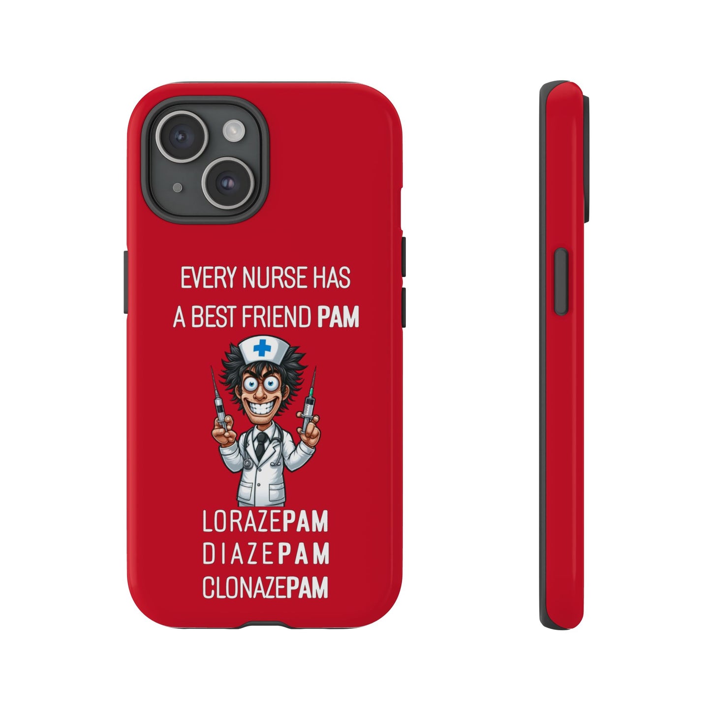 Nurse iPhone Tough Case - Every Nurse Has a Friend Named PAM Design (5) - Dark Red