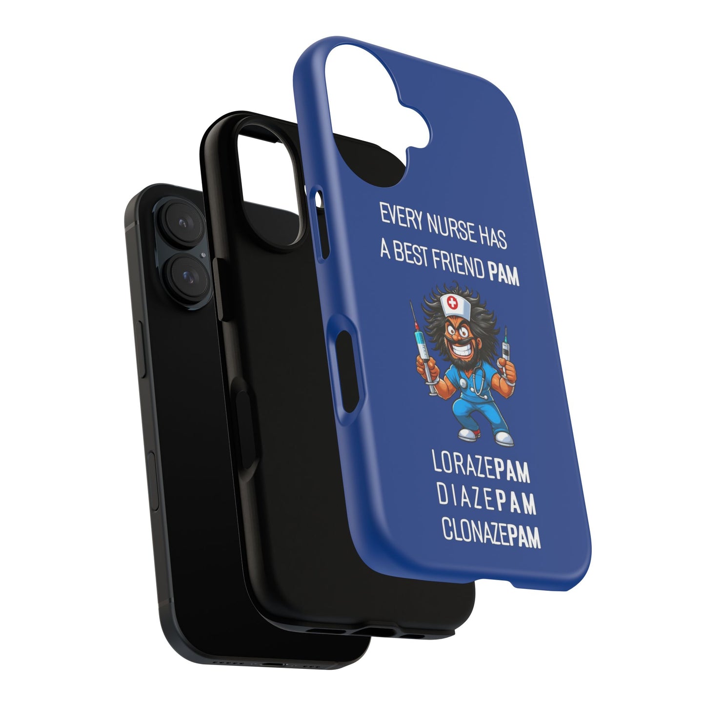 Nurse iPhone Tough Case - Every Nurse Has a Friend Named PAM Design (6) - Dark Blue