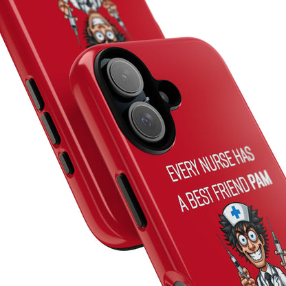 Nurse iPhone Tough Case - Every Nurse Has a Friend Named PAM Design (5) - Dark Red