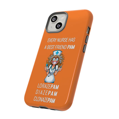 Nurse iPhone Tough Case - Every Nurse Has a Friend Named PAM Design (4) - Orange