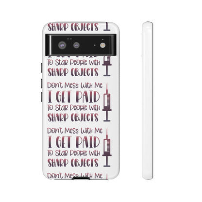 Google Pixel Tough Case - Don't Mess With Me I Get Paid To Stab People  - White