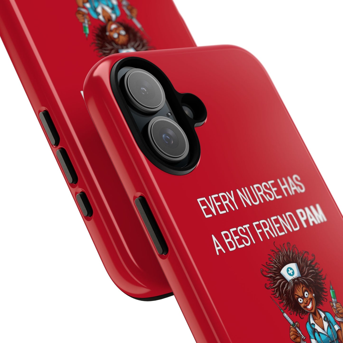 Nurse iPhone Tough Case - Every Nurse Has a Friend Named PAM Design (3) - Dark Red