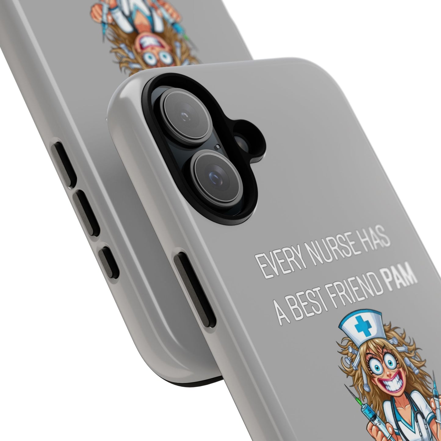 Nurse iPhone Tough Case - Every Nurse Has a Friend Named PAM Design (4) - Light Grey