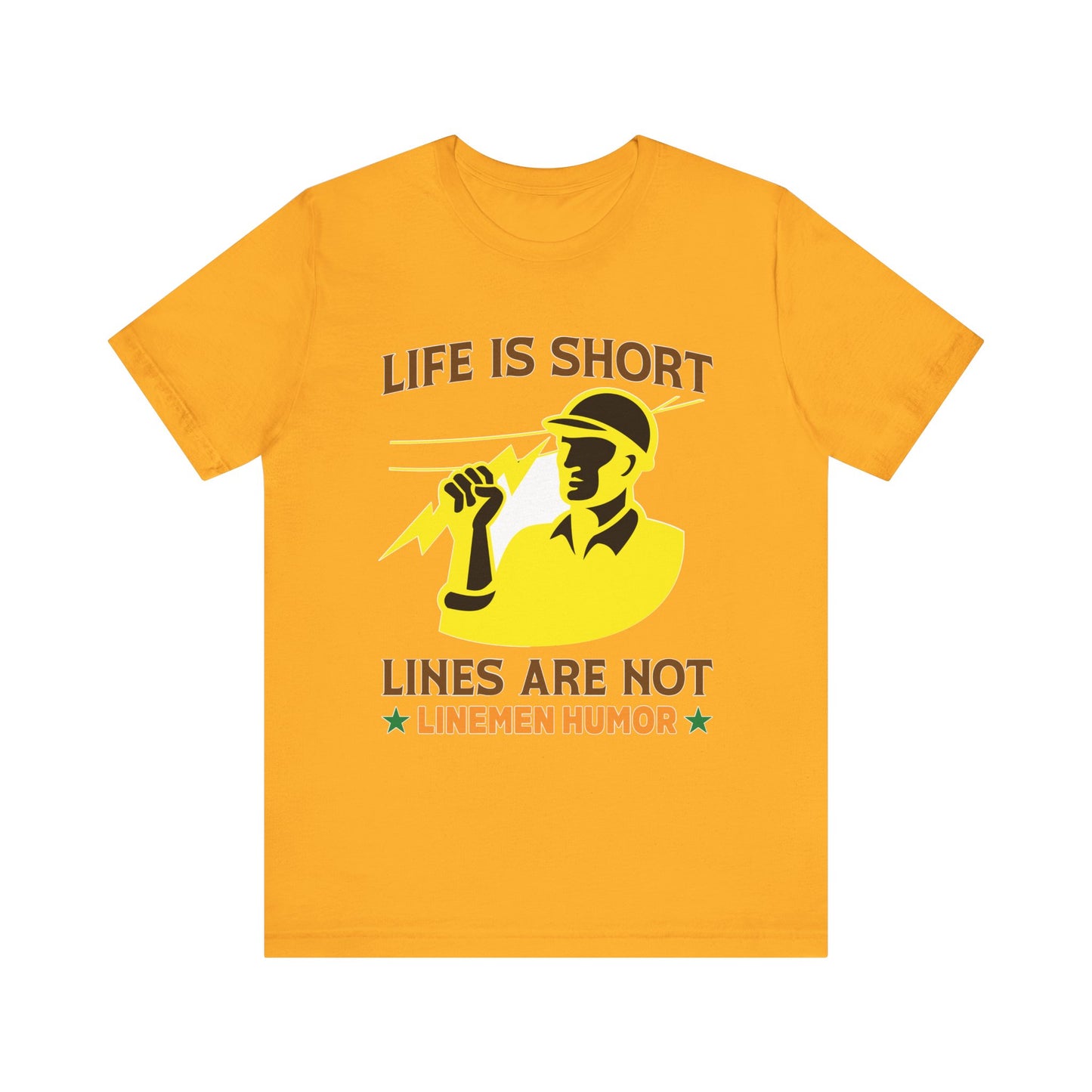 Lineman T-shirt - Life Is Short Lines Are Not-color