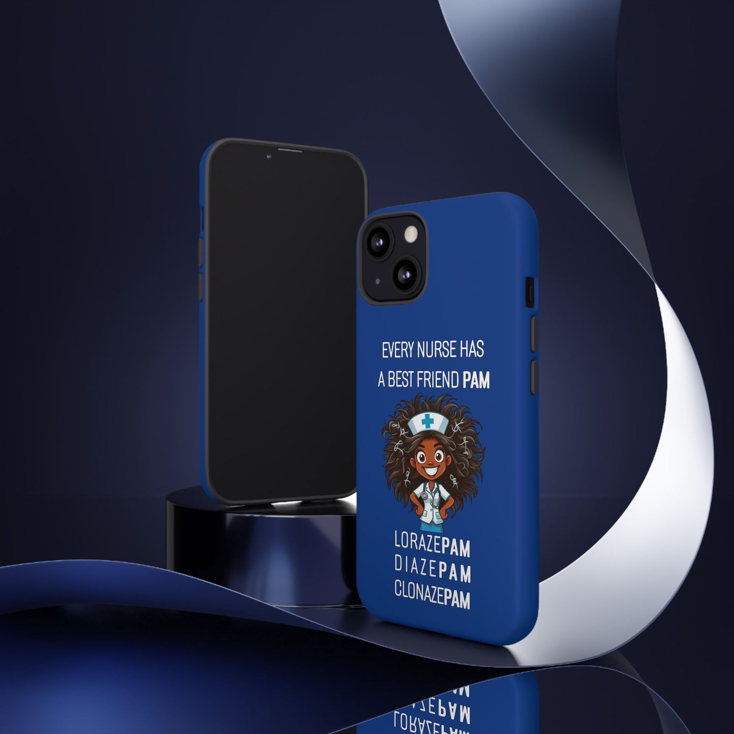 Nurse iPhone Tough Case - Every Nurse Has a Friend Named PAM Design (2) - Dark Blue