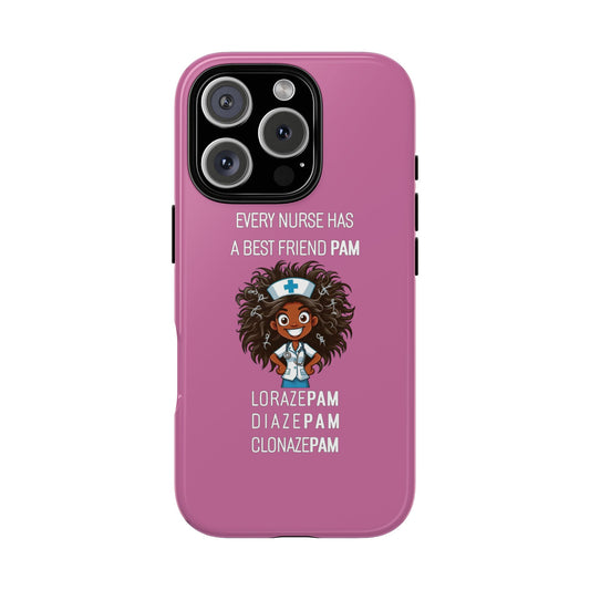 Nurse iPhone Tough Case - Every Nurse Has a Friend Named PAM Design (2) - Light Pink