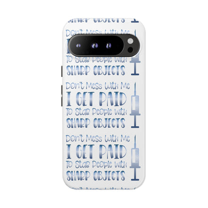 Google Pixel Tough Case - Don't Mess With Me I Get Paid To Stab People  - White