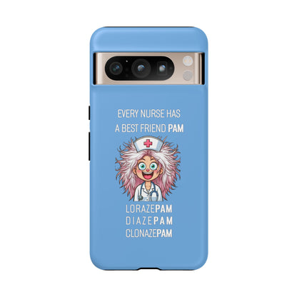 Nurse Google Pixel Tough Case - Every Nurse Has a Friend Named PAM Design (1) - Light Blue