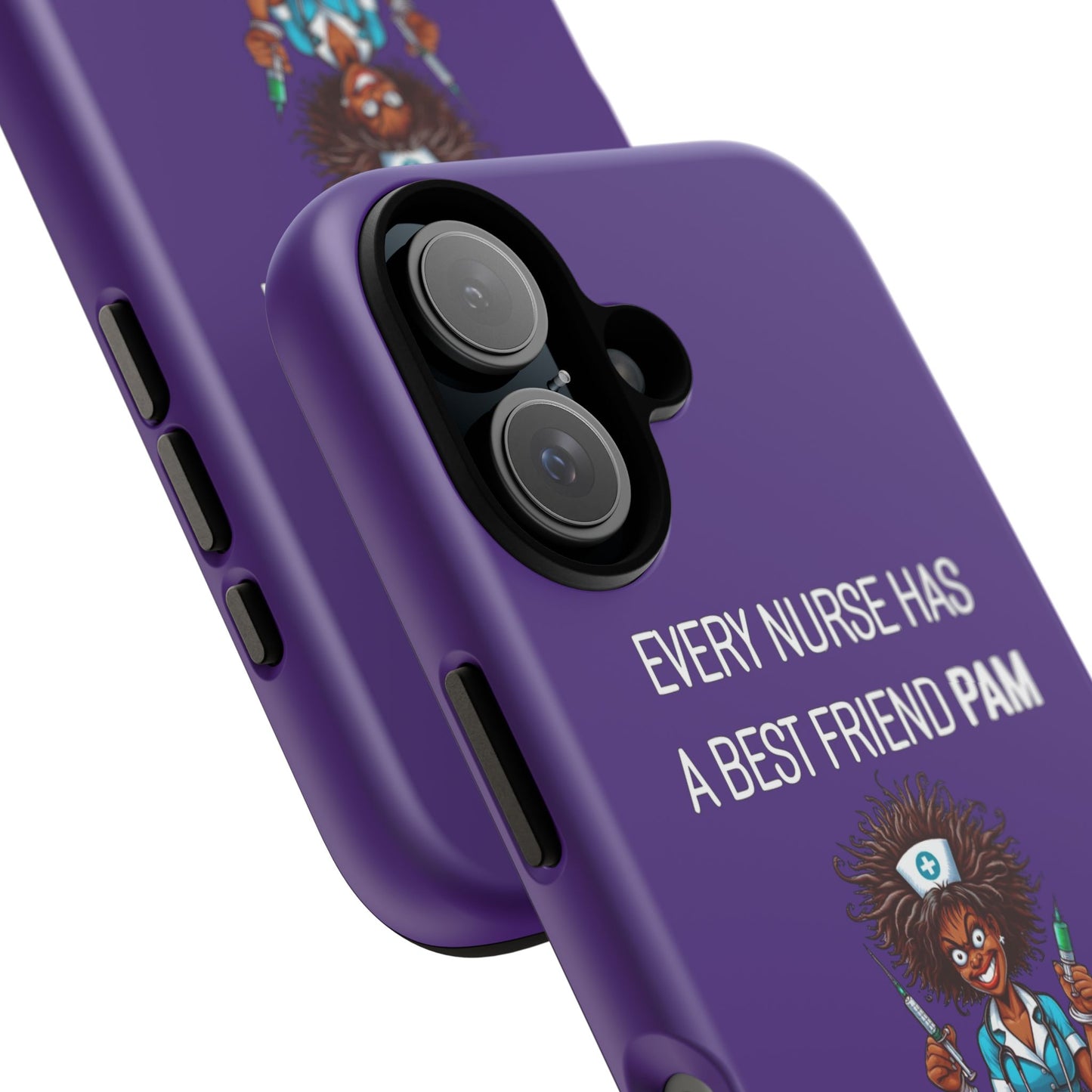 Nurse iPhone Tough Case - Every Nurse Has a Friend Named PAM Design (3) - Dark Purple