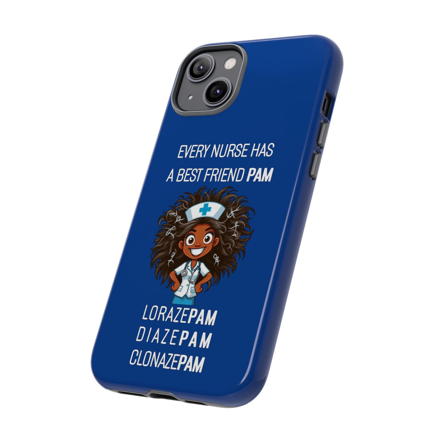 Nurse iPhone Tough Case - Every Nurse Has a Friend Named PAM Design (2) - Dark Blue