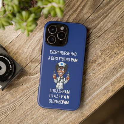 Nurse iPhone Tough Case - Every Nurse Has a Friend Named PAM Design (5) - Dark Blue