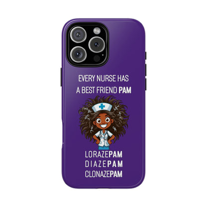 Nurse iPhone Tough Case - Every Nurse Has a Friend Named PAM Design (2) - Dark Purple