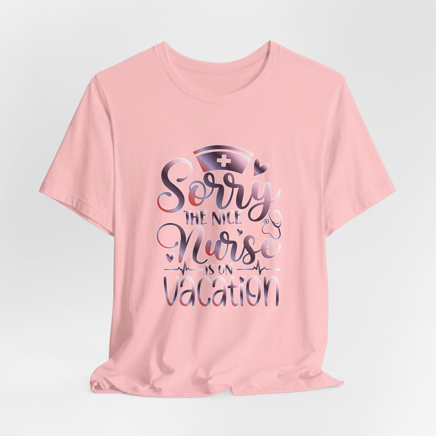 Sorry The Nice Nurse Is On Vacation gradient 3