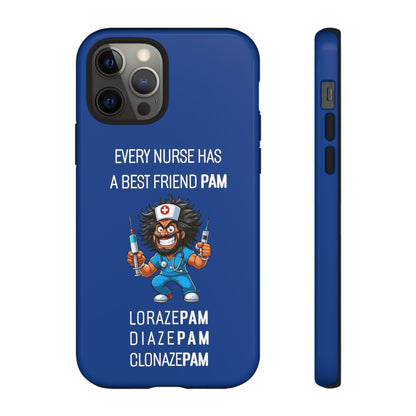 Nurse iPhone Tough Case - Every Nurse Has a Friend Named PAM Design (6) - Dark Blue