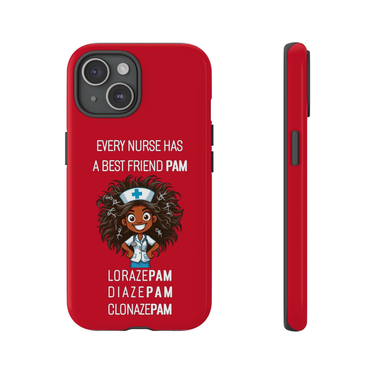 Nurse iPhone Tough Case - Every Nurse Has a Friend Named PAM Design (2) - Dark Red