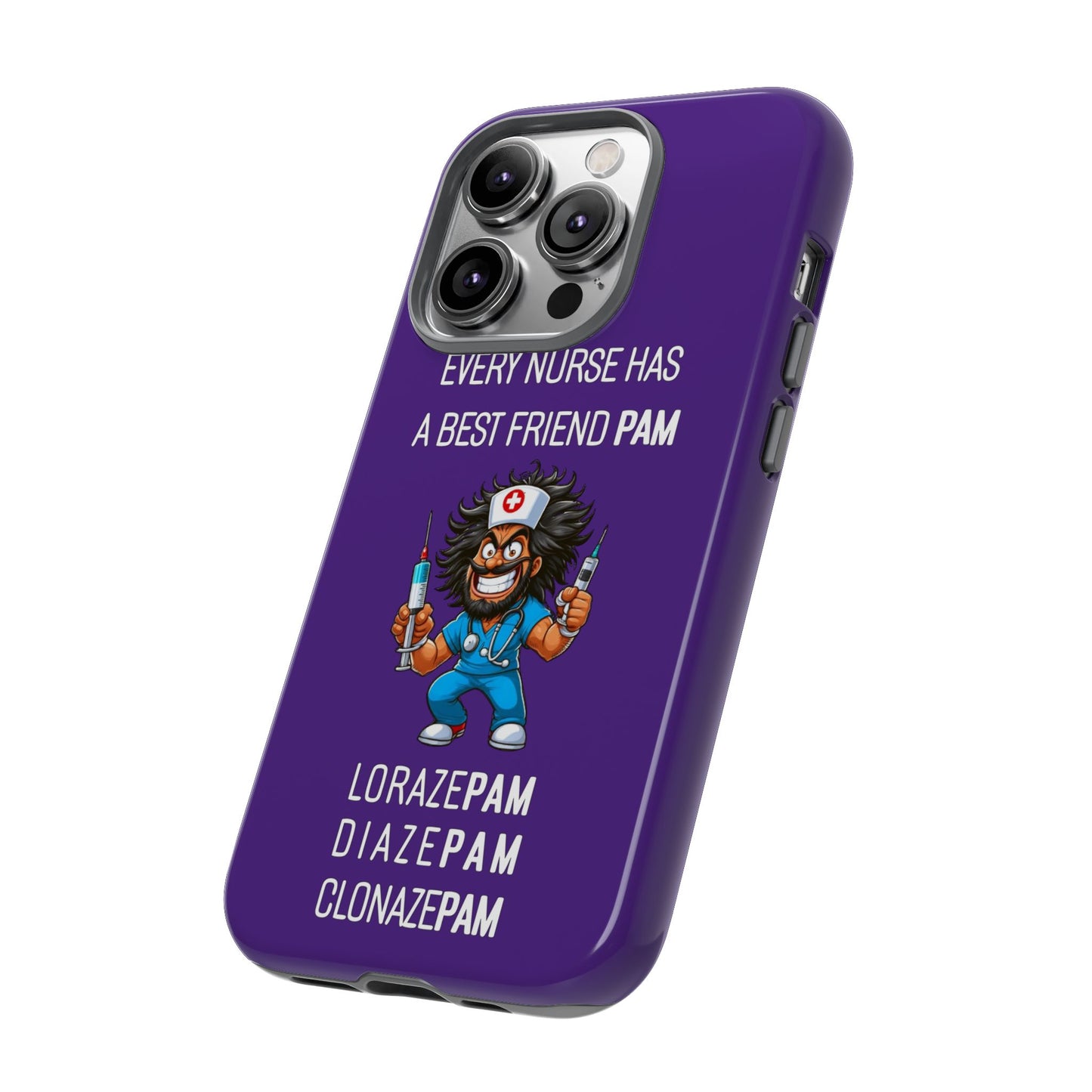 Nurse iPhone Tough Case - Every Nurse Has a Friend Named PAM Design (6) - Dark Purple