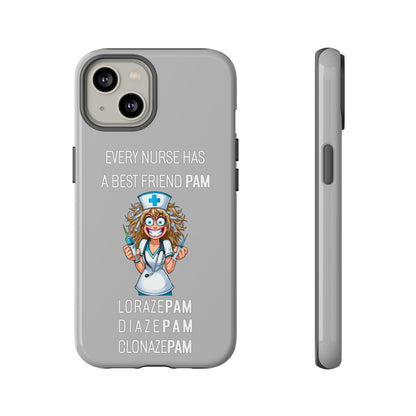 Nurse iPhone Tough Case - Every Nurse Has a Friend Named PAM Design (4) - Light Grey