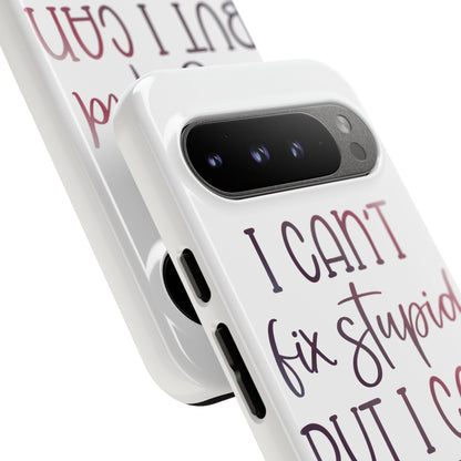 Google Pixel Tough Case - I Can't Fix Stupid But I Can Sedate It - White