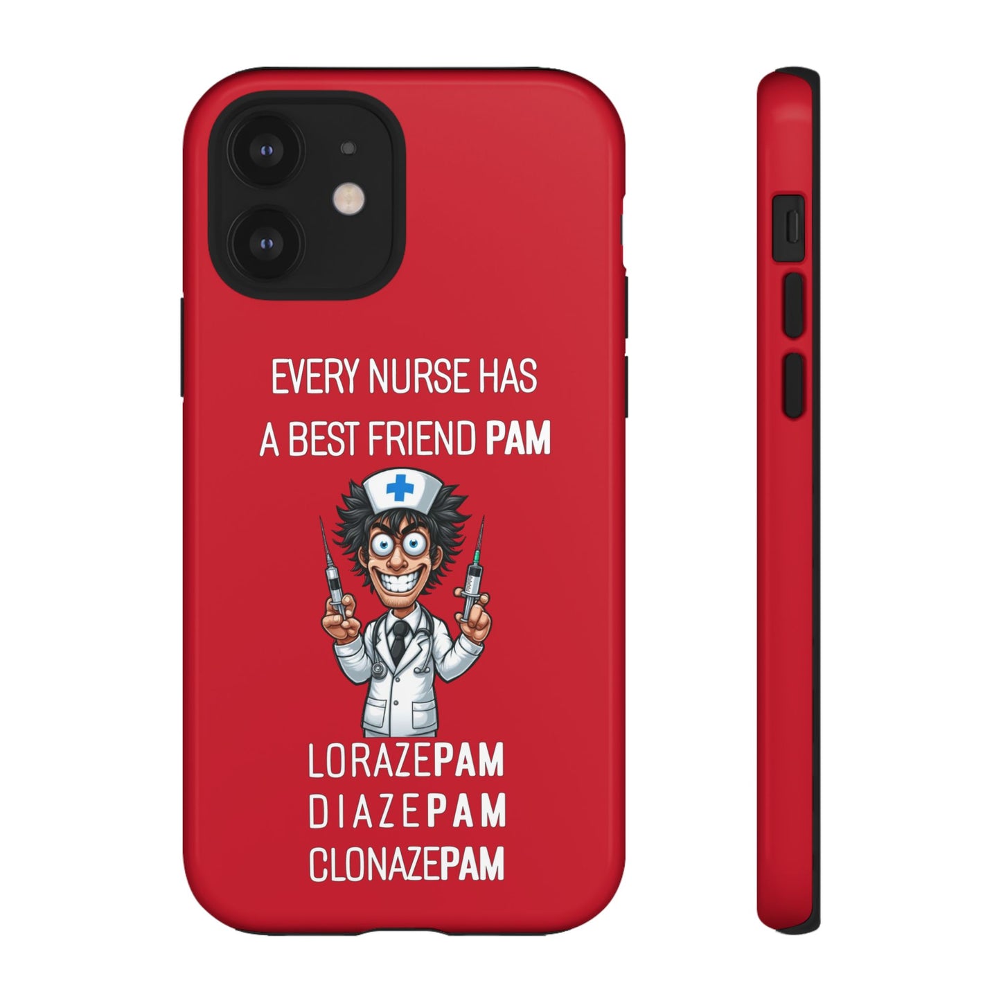 Nurse iPhone Tough Case - Every Nurse Has a Friend Named PAM Design (5) - Dark Red