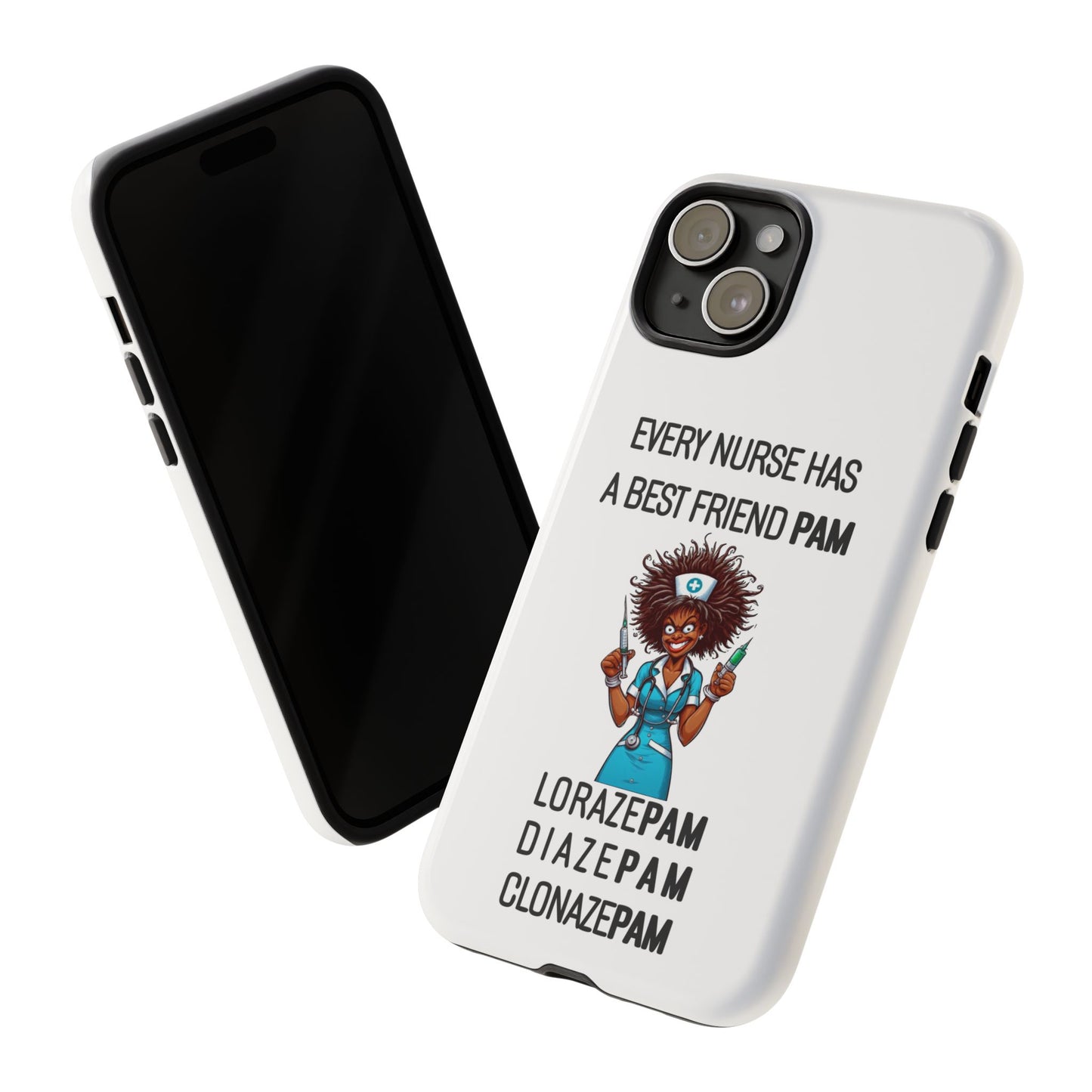 Nurse iPhone Tough Case - Every Nurse Has a Friend Named PAM Design (3) - White