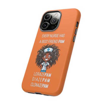 Nurse iPhone Tough Case - Every Nurse Has a Friend Named PAM Design (2) - Orange