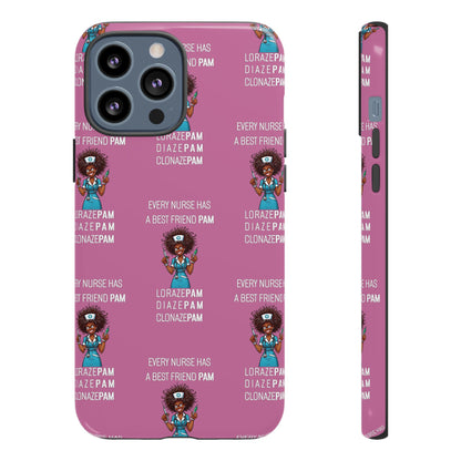 Nurse iPhone Tough Case - Every Nurse Has a Friend Named PAM Design (3) - Light Pink