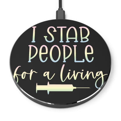 I Stab People for a Living Wireless Charger | Fast Charging Pad for Healthcare Professionals