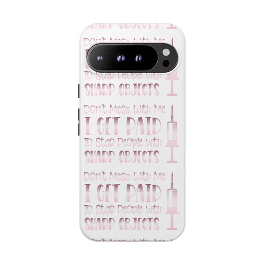 Google Pixel Tough Case - Don't Mess With Me I Get Paid To Stab People  - White